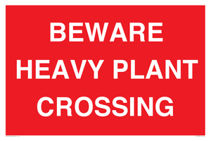 BEWARE HEAVY PLANT CROSSING